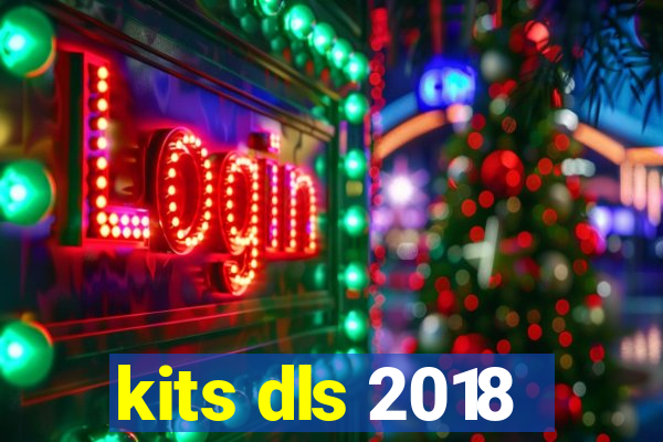 kits dls 2018